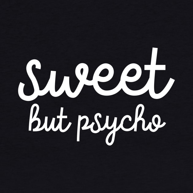 Sweet But Psycho by The Lady Doth